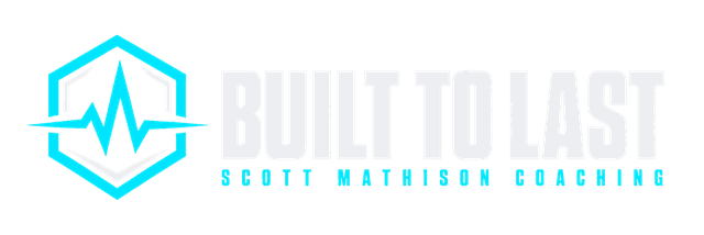Built to Last — Scott Mathison Coaching